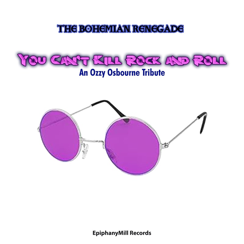 The-Bohemian-Renegade-You-Cant-Kill-Rock-and-Roll-Ozzy-Tribute-Single-Album-Cover